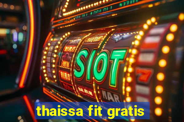 thaissa fit gratis